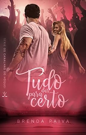 Tudo para dar certo (Serie Os Canalhas do Brenda Paiva